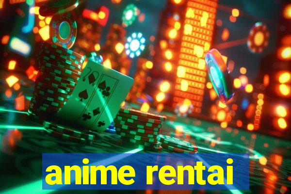 anime rentai